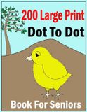 200 Independently Published 200 large print dot to dot book for seniors