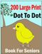 200 Independently Published 200 large print dot to dot book for seniors