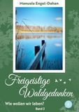 Freigeistige Förderkreis Literatur Freigeistige Waldgedanken - Wie wollen wir leben?
