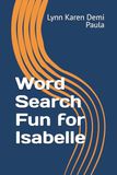 Word Search Fun for Isabelle: Unwind and Relax with These Entertaining Word Puzzles