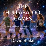 THE HULLABALOO GAMES: FOR BIG ONES TO READ TO LITTLE ONES