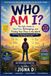 Who Am I: The Kid's Guide to Identity, Belonging, and Finding Your Place in the World