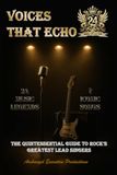 Voices That Echo: The Quintessential Guide to Rock’s Greatest Lead Singers