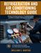 Refrigeration and Air Conditioning Technology Guide: Master Cooling Systems, Troubleshooting, and EPA-Compliant Refrigerant Handling