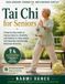Tai Independently Published Tai Chi for Seniors: A Step-by-Step Guide to Improve Balance, Flexibility, and Mobility for Older Adults with Illustrated Gentle Daily Movement Routines