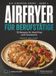 Airfryer: 75 Rezepte für Meal Prep und Feierabend