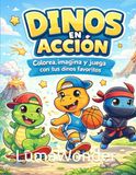 Dinos en acción: Colorea, imagina y juega con tus dinos favoritos