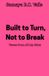 Built to Turn, Not to Break: Verses From All My Sides