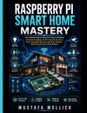 Raspberry Pi Smart Home Mastery