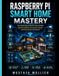 Raspberry Pi Smart Home Mastery