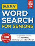 Easy Word Search for Seniors: 100 Simple & Extra Large Print Puzzles Designed for Seniors with Dementia, Memory Loss and Low Vision