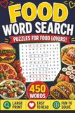 Food Word Search: 50 Themed Puzzles Covering World Cuisines, Desserts, and Snacks. Mouthwatering Puzzles for Teen and Adult Food Lovers!