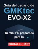 Guía GMKtec Guía del usuario de GMKtec EVO-X2