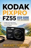 Kodak Pixpro Fz55 User Guide for Beginners