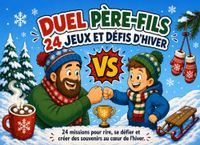 Duel Père-Fils: 24 Jeux et Défis d’Hiver