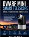 Dwarf Mini Smart Telescope Manuel d'Utilisation Pour Débutants 2026