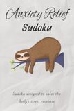 Anxiety Relief Sudoku Puzzle Book: Sudoku Puzzles for Anxiety Relief | Sudoku Designed to Calm the Body's Stress Response