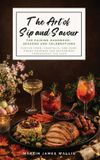 The Libri GmbH The Art of Sip and Savour-The Art of Sip and Savour. The Pairing Handbook