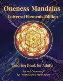 Oneness Mandalas: Universal Elements Edition