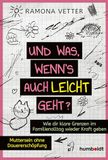 Und Schlütersche Fachmedien GmbH Und was, wenn's auch leicht geht?: Wie dir klare Grenzen im Familienalltag wieder Kraft geben. Muttersein ohne Dauererschöpfung. Mit einem Vorwort von Nora Imlau Paperback