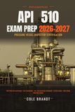 API 510 Exam Prep 2026-2027: 9-Station Calculation Workshop, Navigation Maps for All 10 Reference Documents, 110-Q + 60-Q Exam-Day Simulation — a ... Guide, 685 Practice Questions + 60 Flashcards