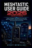 MESHTASTIC Libri GmbH From Setup to Mastery- Meshtastic User Guide - 2026 Edition