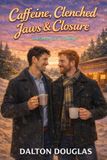 Caffeine, A Matchmaker Moms Romance: Caffeine, Clenched Jaws & Closure