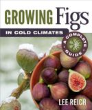 Growing New Society Publishers Growing Figs in Cold Climates Paperback