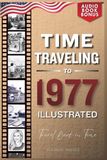 TIME TRAVELING TO 1977 ILLUSTRATED