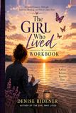 The Girl Who Lived workbook: A guided journey through survival, healing, and what comes next.