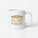 Sublimatie groothandel Mom, Well Done! I'm Awesome. Mug