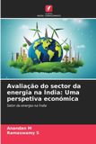 Avaliação Edicoes Nosso Conhecimento Avaliação do sector da energia na Índia: Uma perspetiva económica