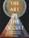 The Frances Lincoln The Art of the Occult: A Visual Sourcebook for the Modern Mystic: Volume 1