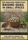 The Backyard Homestead: Raising Quail in Small Spaces