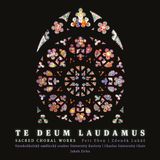 Deum Arcodiva Te Deum Laudamus: Sacred Choral Works - Petr Eben, Zdenek Lukás
