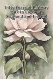 Fifty Libri GmbH Fifty Years of Railway Life in England, Scotland and Ireland