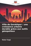 Ville de Gorakhpur: une croissance urbaine durable grâce aux outils géospatiaux