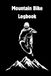 Professional Mountain BIke Logbook: Fuel Your Passion
