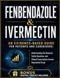 Fenbendazole & Ivermectin for Cancer: A Responsible, Evidence-Based Guide to Research, Safety Concerns, Patient Stories, and the Cancer Protocol Debate