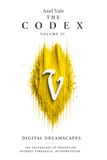 THE CodeX Volume VI: DIGITAL DREAMSCAPES: 6
