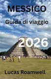 MESSICO Guida di viaggio 2026