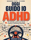 ADHD ADHD - OGGI GUIDO IO: ADHD: un metodo pratico per menti creative e facilmente distraibili