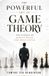 The Powerful Art of Game Theory: The Science of Always Being One Move Ahead