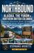 NORTHBOUND: The Complete Road-Trip Guide to Alaska, the Yukon & Northern British Columbia
