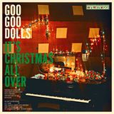 It's Goo Goo Dolls - It's Christmas All Over