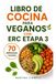 Libro De Cocina Para Veganos Con Erc Etapa 3: Recetas sencillas para el bienestar diario