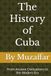 The History of Cuba: From Ancient Civilizations to the Modern Era
