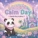 Luna's Calm Day: A Story About Finding Calm When Feelings Feel Big