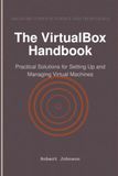 Le manuel VirtualBox : solutions pratiques pour configurer et gérer des machines virtuelles