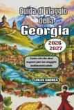 Guida Georgia Travel Guide 2026/2027